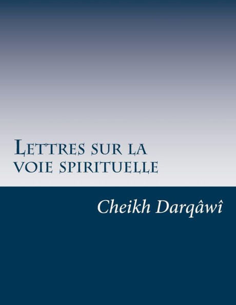 Lettres Sur La Voie Spirituelle (La Caravane) (French Edition)