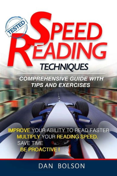 Speed Reading: Techniques: Comprehensive Guide With Tips And Exercises - Tested: (Black And White Copy)