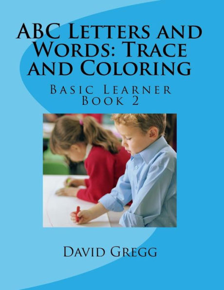Abc Letters And Words: Trace And Coloring (Basic Learner 2) (Volume 2)