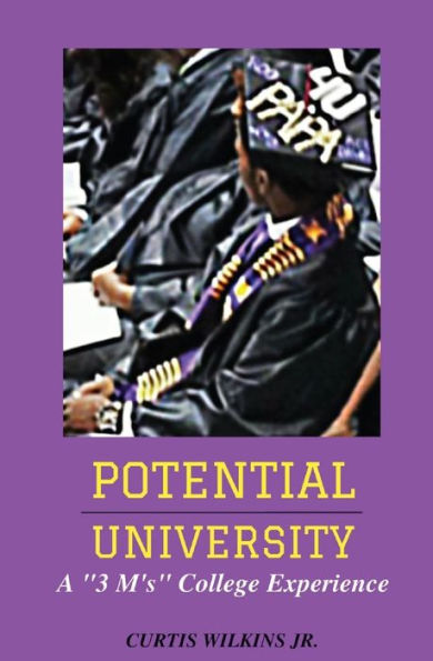 Potential University: A "3 M's" College Experience