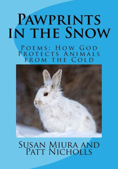 Pawprints In The Snow: Poems: How God Protects Animals From The Cold