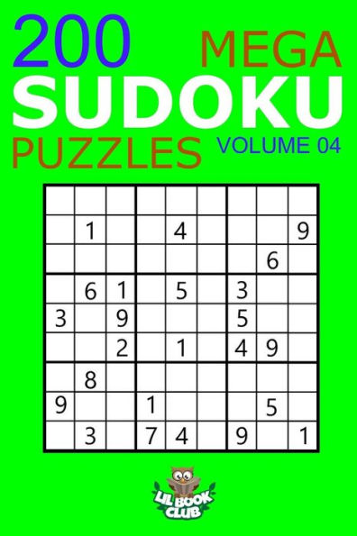 Mega Sudoku: 200 Easy To Very Hard Sudoku Puzzles Volume 4: Huge Book Of Easy, Medium, Hard & Very Hard Sudoku Puzzles (Big Sudoku Book)