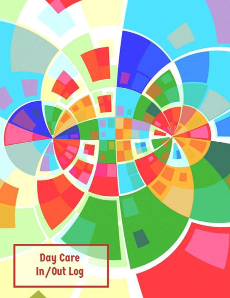Day Care In/Out Log: Track The Attendance Of Children At Your Facility