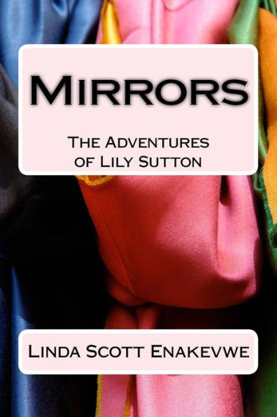 The Adventures Of Lily Sutton - Book 1 - Mirrors: Mirrors