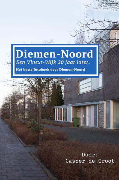 Diemen-Noord: Een Vinex-Wijk Twintig Jaar Later (Dutch Edition)