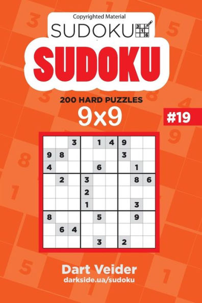 Sudoku - 200 Hard Puzzles 9X9 (Volume 19)