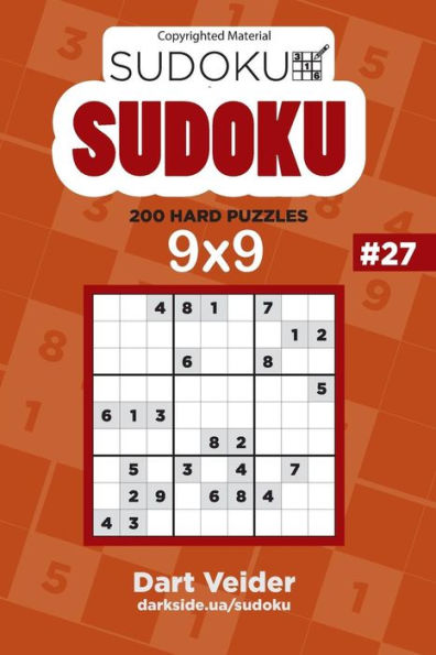 Sudoku - 200 Hard Puzzles 9X9 (Volume 27)