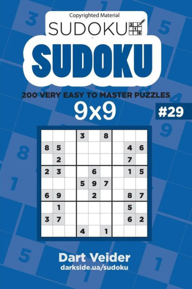 Sudoku - 200 Very Easy To Master Puzzles 9X9 (Volume 29)