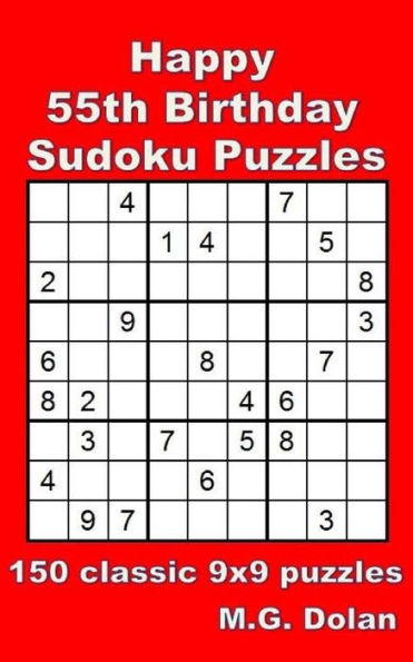 Happy 55Th Birthday Sudoku Puzzles: 150 Classic 9X9 Puzzles