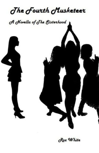 The Fourth Musketeer: A Novella Of The Sisterhood