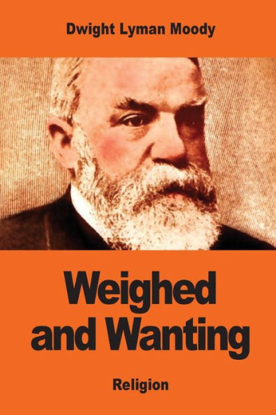 Weighed And Wanting: Addresses On The Ten Commandments - 9781542873963