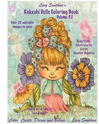 Lacy Sunshine's Kokeshi Dolls Coloring Book Volume 32: Adorable Dolls And Fairies Coloring Book For All Ages (Lacy Sunshine's Coloring Books)