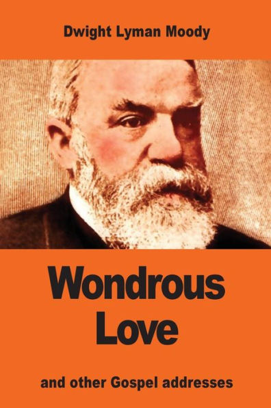 Wondrous Love: And Other Gospel Addresses