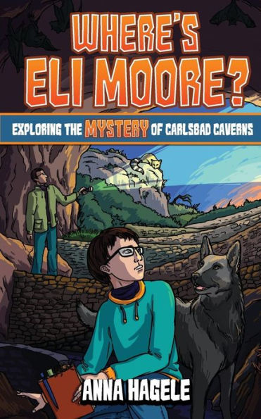 Exploring The Mystery Of Carlsbad Caverns (Where's Eli Moore? #2)