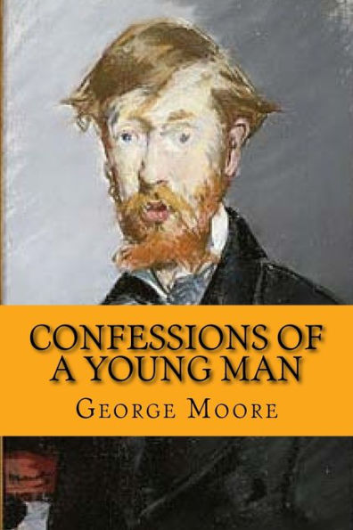 Confessions Of A Young Man (Classic Edition)