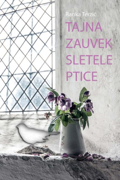 Tajna Zauvek Sletele Ptice (Serbian Edition)