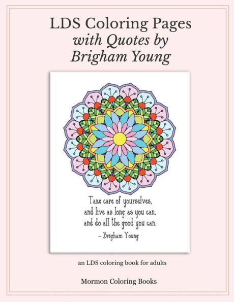 Lds Coloring Pages With Quotes From Brigham Young: An Lds Coloring Book For Adults
