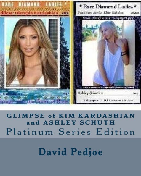 Glimpse Of Kim Kardashian And Ashley Schuth: Platinum Series Edition (Rare Diamond Ladies)