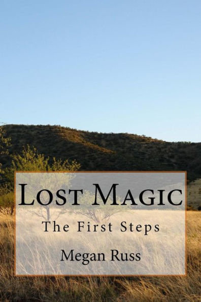 Lost Magic: The First Steps (Journey To Find)