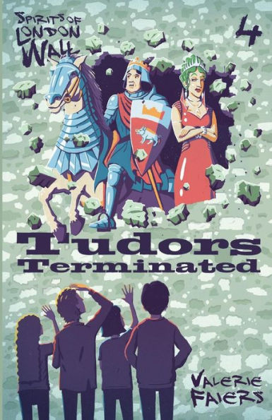 Tudors Terminated: 'spirits Of London Wall'