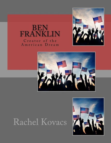 Ben Franklin: Creator Of The American Dream (Reading American Literature)