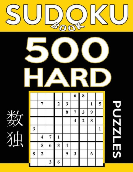Sudoku Book 500 Hard Puzzles: Sudoku Puzzle Book With Only One Level Of Difficulty (Sudoku Book Series)