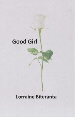 Good Girl (Arroyo Seco Press Chapbook Series)