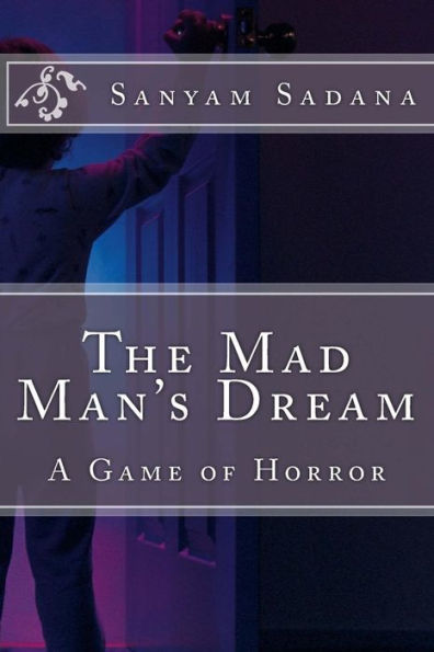 The Mad Man's Dream: A Game Of Horror