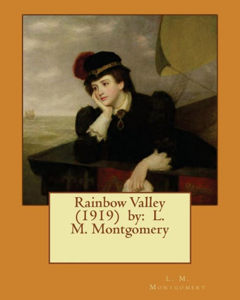 Rainbow Valley (1919) By: L. M. Montgomery