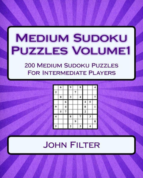 Medium Sudoku Puzzles Volume1: 200 Medium Sudoku Puzzles For Intermediate Players