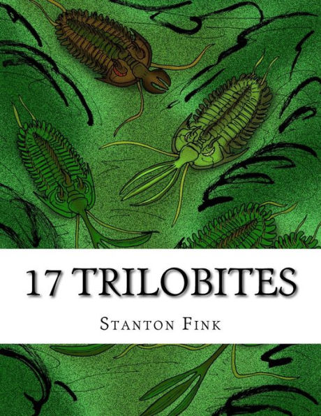 17 Trilobites: Everyone Should Know About (Prehistoric Beasts Everyone Should Know About) (Volume 6)
