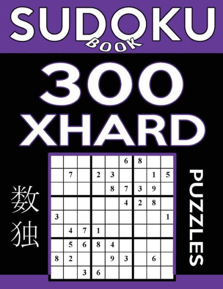 Sudoku Book 300 Extra Hard Puzzles: Sudoku Puzzle Book With Only One Level Of Difficulty (Sudoku Book Series)