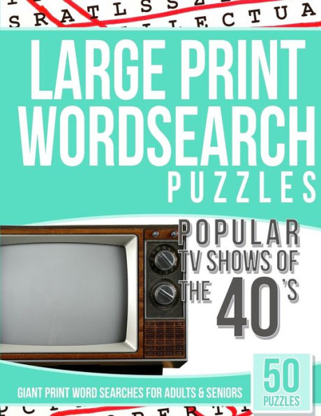 Large Print Wordsearches Puzzles Popular Tv Shows Of The 40S: Giant Print Word Searches For Adults & Seniors