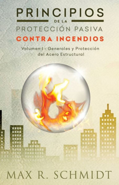 Principios De La Proteccion Pasiva Contra Incendios: Introduccion A La Proteccion Contra Incendios - Proteccion Pasiva Contra Incendios - Ignifugacion ... Propiedad En Un Incendio) (Spanish Edition)