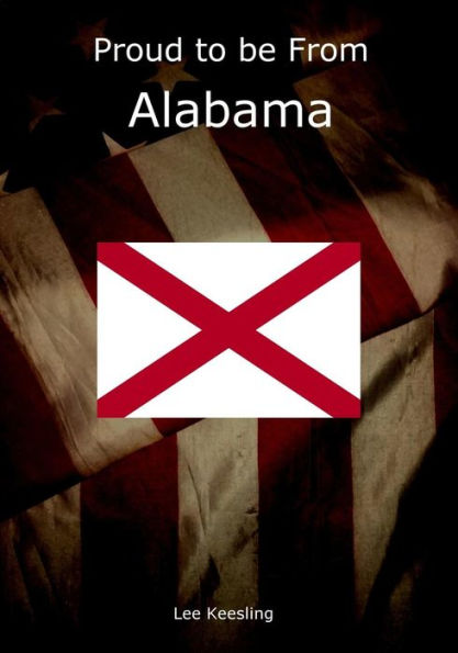 Proud To Be From Alabama (Home Town Pride)