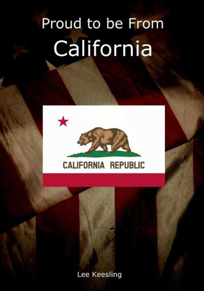 Proud To Be From California (Home Town Pride)