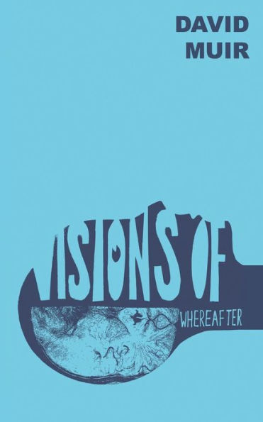 Visions Of Whereafter