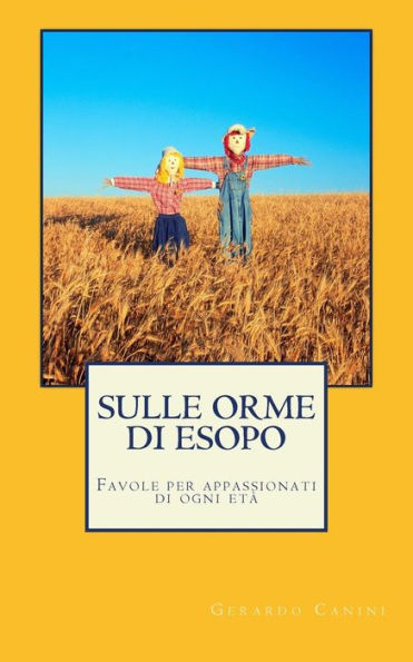 Sulle Orme Di Esopo: Favole Per Appassionati Di Ogni Et? (Italian Edition)