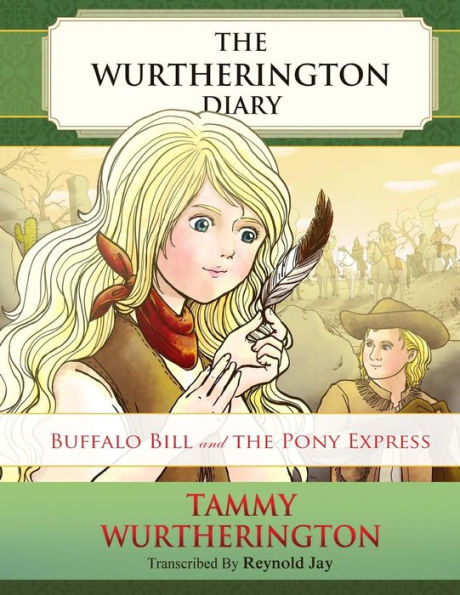 Buffalo Bill And The Pony Express (The Wurtherington Diary) - 9781542949569