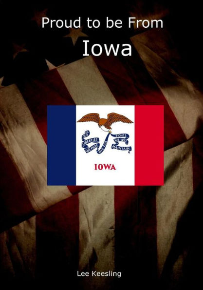 Proud To Be From Iowa (Home Town Pride)