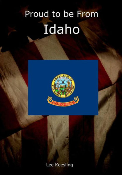 Proud To Be From Idaho (Home Town Pride)