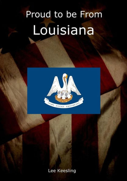 Proud To Be From Louisiana (Home Town Pride)