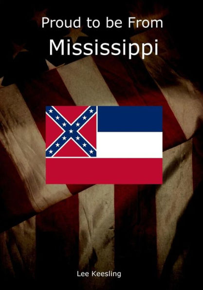 Proud To Be From Mississippi (Home Town Pride)