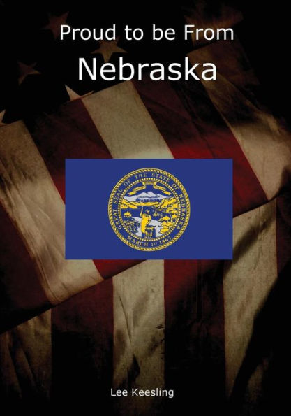 Proud To Be From Nebraska (Home Town Pride)