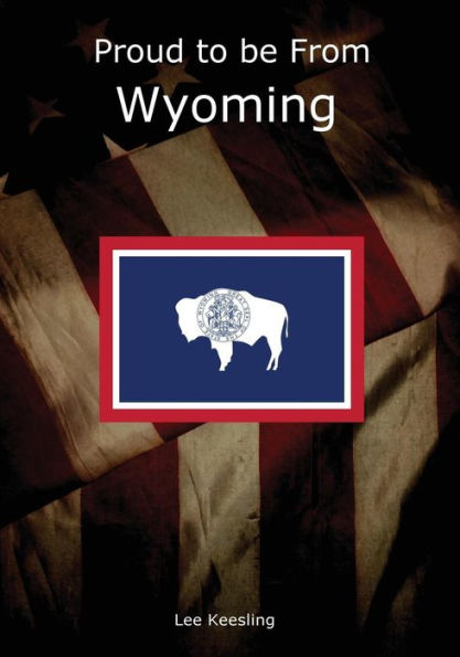 Proud To Be From Wyoming (Home Town Pride)