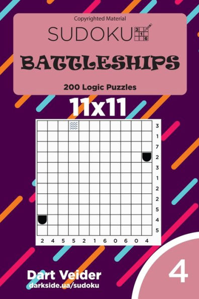 Sudoku Battleships - 200 Logic Puzzles 11X11 (Volume 4)