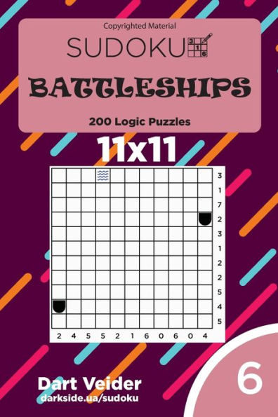 Sudoku Battleships - 200 Logic Puzzles 11X11 (Volume 6)