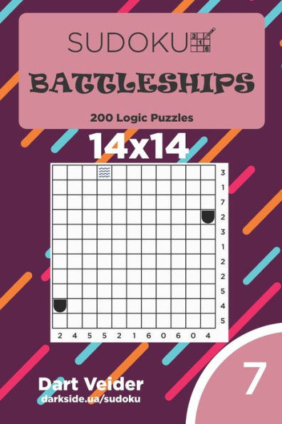 Sudoku Battleships - 200 Logic Puzzles 14X14 (Volume 7)