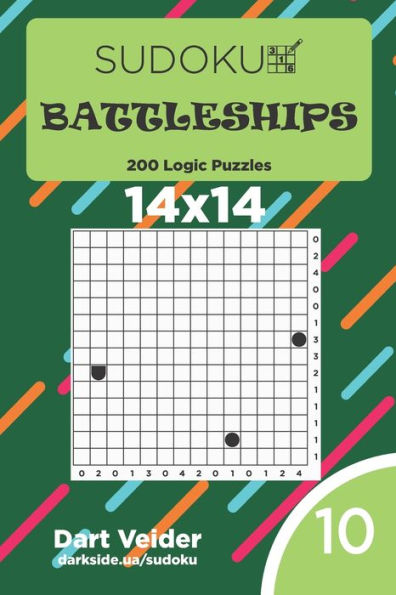 Sudoku Battleships - 200 Logic Puzzles 14X14 (Volume 10)