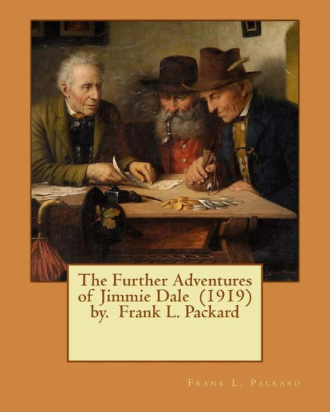 The Further Adventures Of Jimmie Dale (1919) By. Frank L. Packard